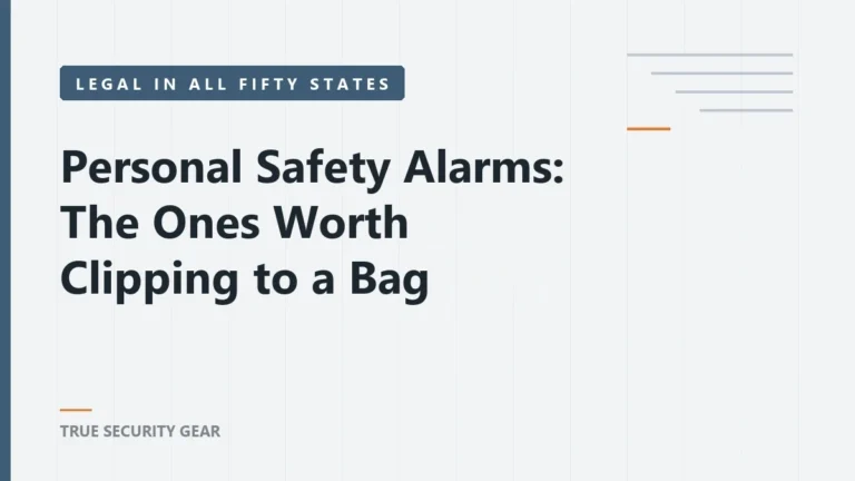 Title card: Personal Safety Alarms: The Ones Worth Clipping to a Bag, True Security Gear